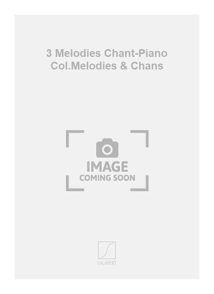 3 Melodies Chant-Piano Col.Melodies & Chans